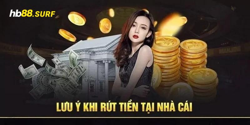 Rút Tiền HB88 Chỉ Với Vài Thao Tác Cơ Bản Bao Thành Công Các lưu ý quan trọng phải nắm bắt