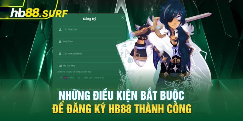 Đăng ký HB88 – Cách Bước Vào Không Gian Giải Trí Hoàn Hảo Điều kiện bắt buộc để đăng ký HB88 thành công
