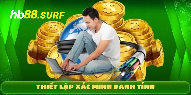 Chính Sách Bảo Mật HB88 – Nội Dung Chủ Chốt Cho Hội Viên Thiết lập xác minh danh tính cực an toàn